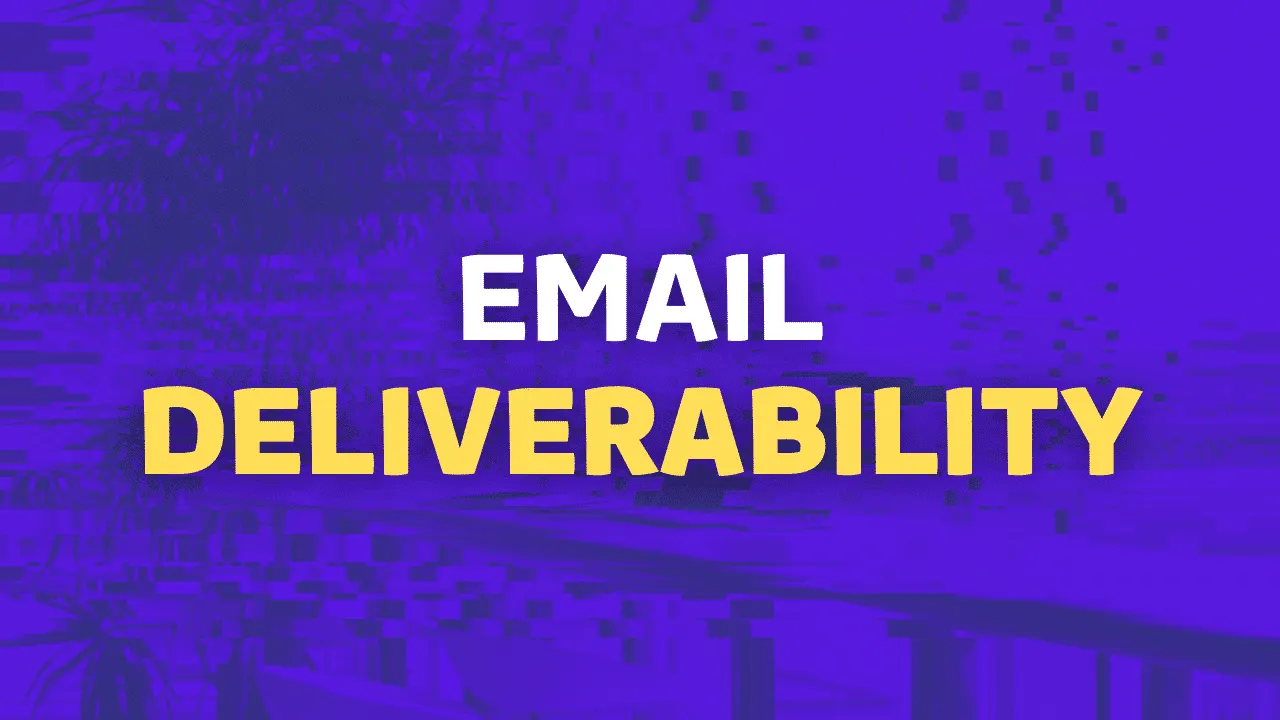 Email deliverability guide