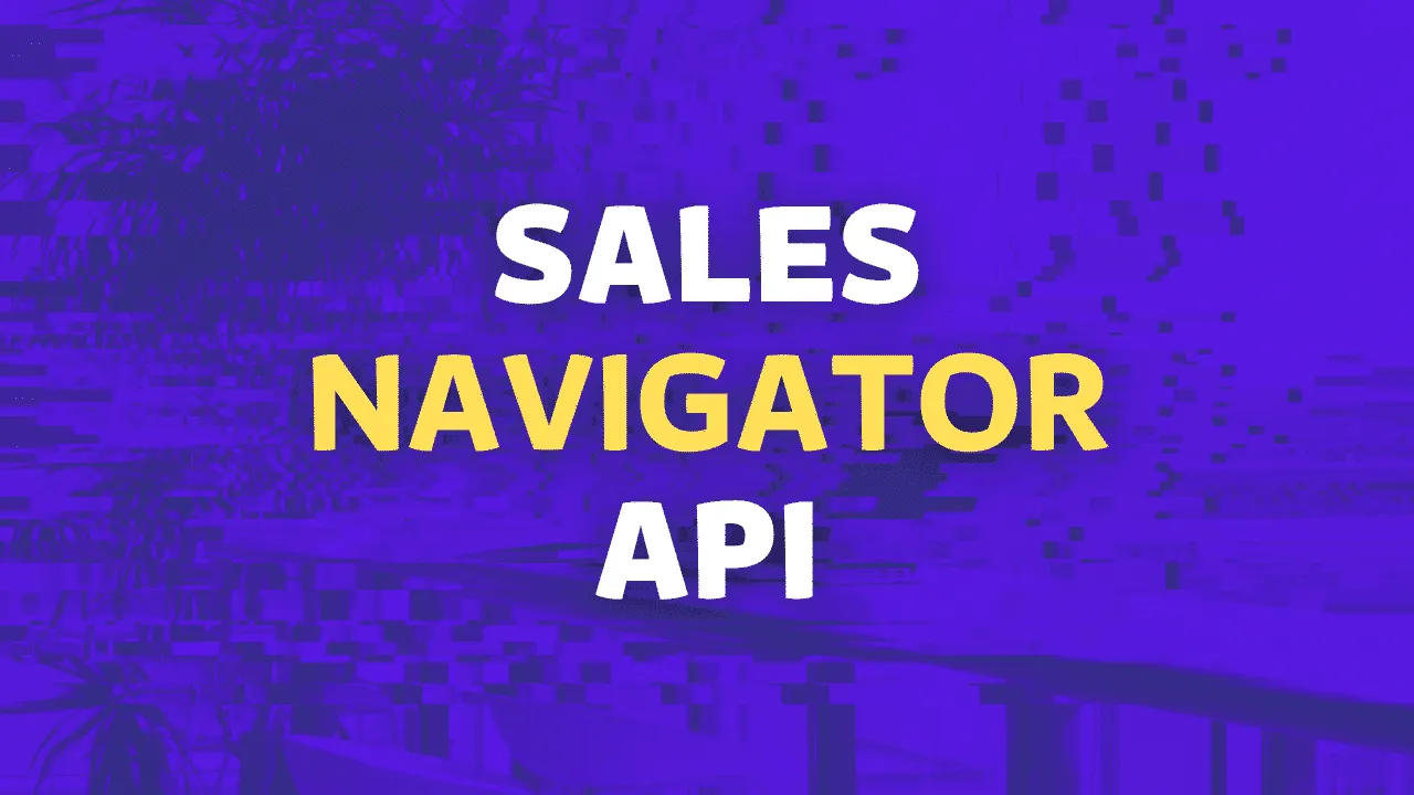 How to access the Sales Navigator API